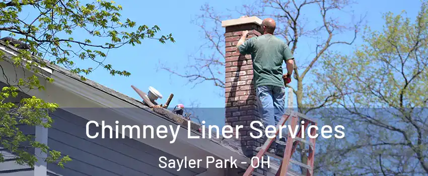 Chimney Liner Services Sayler Park - OH