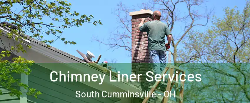 Chimney Liner Services South Cumminsville - OH