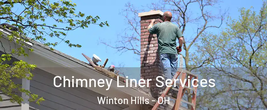 Chimney Liner Services Winton Hills - OH