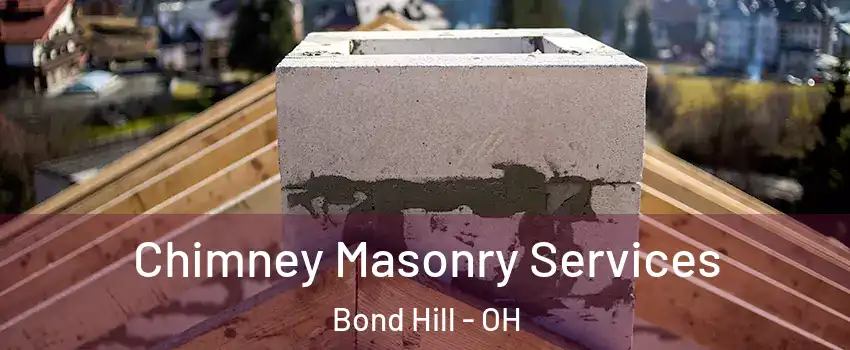 Chimney Masonry Services Bond Hill - OH