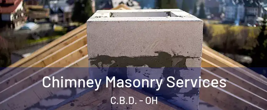 Chimney Masonry Services C.B.D. - OH