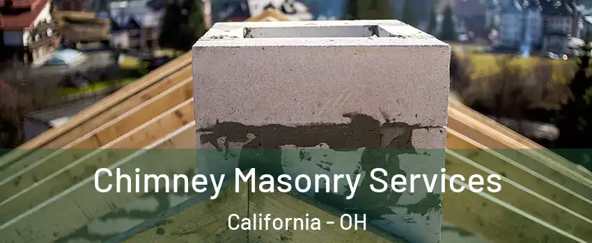 Chimney Masonry Services California - OH