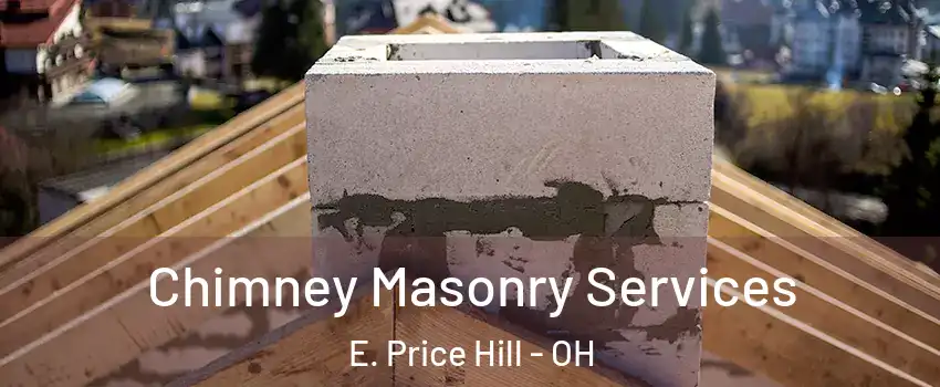 Chimney Masonry Services E. Price Hill - OH