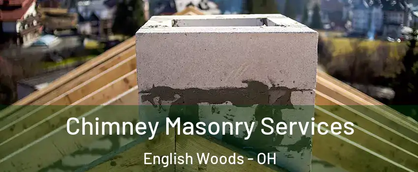 Chimney Masonry Services English Woods - OH