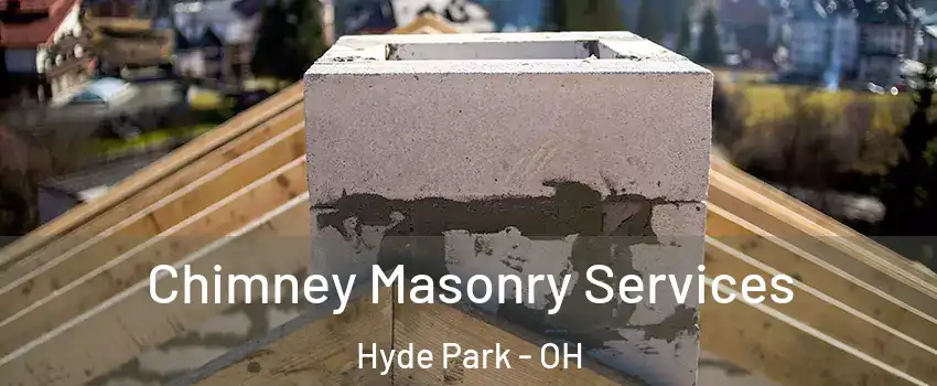 Chimney Masonry Services Hyde Park - OH