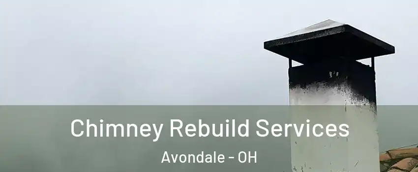 Chimney Rebuild Services Avondale - OH