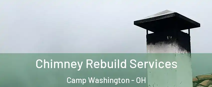 Chimney Rebuild Services Camp Washington - OH