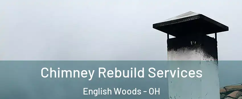 Chimney Rebuild Services English Woods - OH