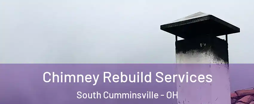 Chimney Rebuild Services South Cumminsville - OH