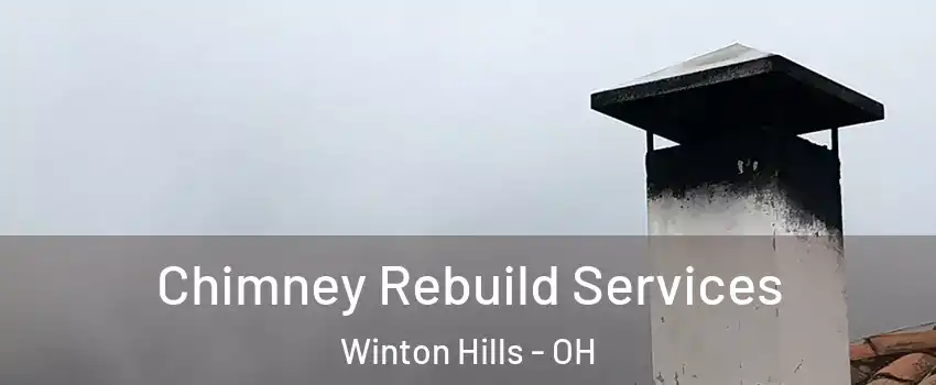 Chimney Rebuild Services Winton Hills - OH