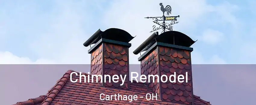 Chimney Remodel Carthage - OH