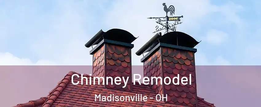 Chimney Remodel Madisonville - OH