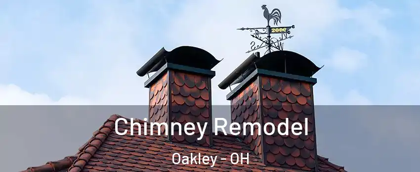 Chimney Remodel Oakley - OH