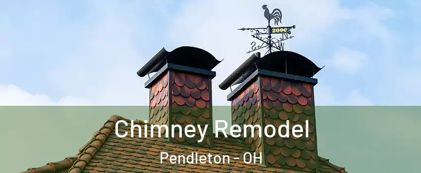 Chimney Remodel Pendleton - OH