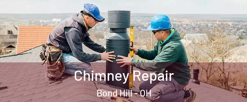 Chimney Repair Bond Hill - OH