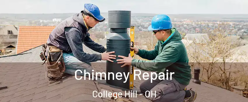 Chimney Repair College Hill - OH