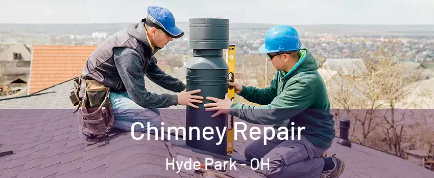 Chimney Repair Hyde Park - OH