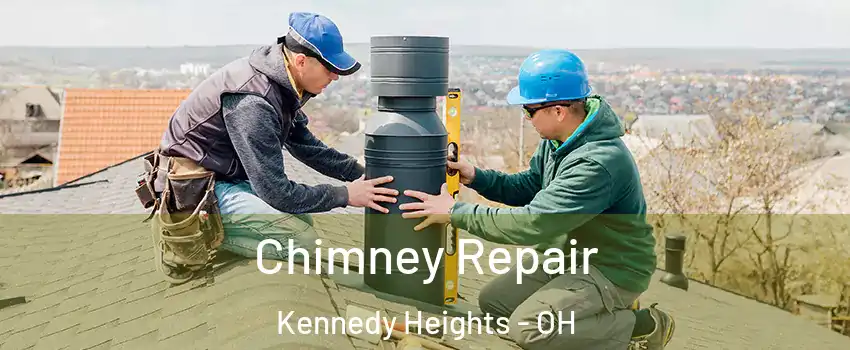 Chimney Repair Kennedy Heights - OH