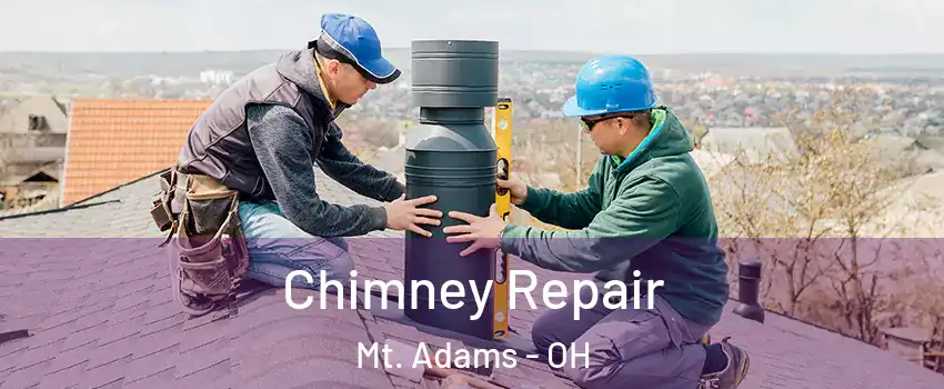 Chimney Repair Mt. Adams - OH