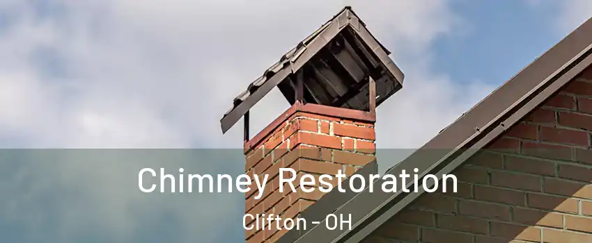 Chimney Restoration Clifton - OH