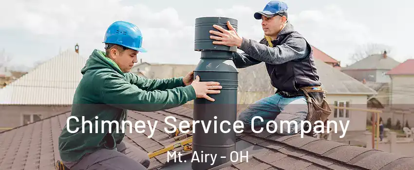 Chimney Service Company Mt. Airy - OH