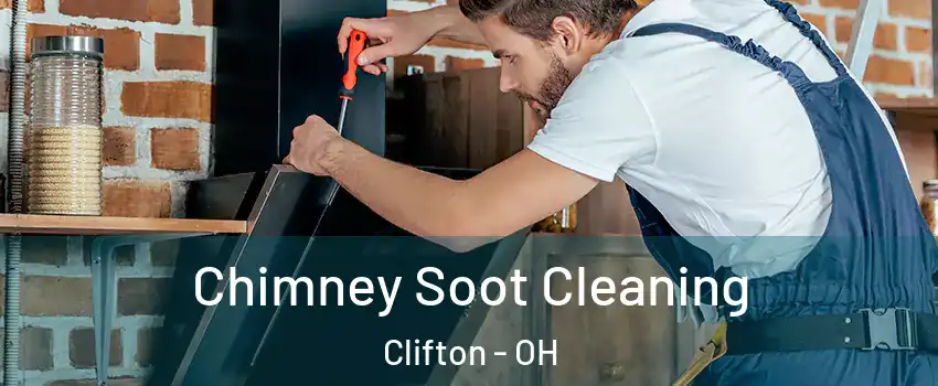 Chimney Soot Cleaning Clifton - OH