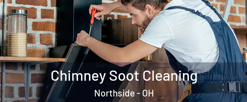 Chimney Soot Cleaning Northside - OH