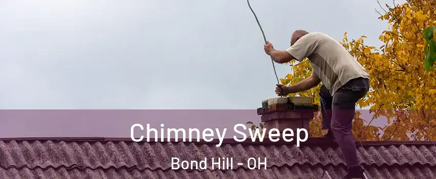 Chimney Sweep Bond Hill - OH