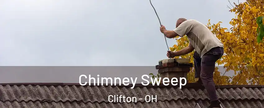 Chimney Sweep Clifton - OH