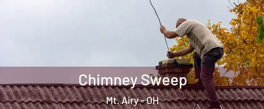 Chimney Sweep Mt. Airy - OH