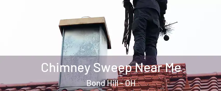 Chimney Sweep Near Me Bond Hill - OH