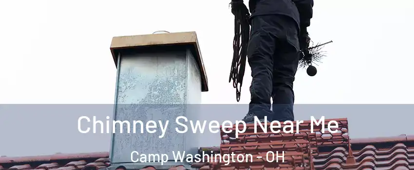 Chimney Sweep Near Me Camp Washington - OH