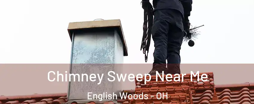 Chimney Sweep Near Me English Woods - OH