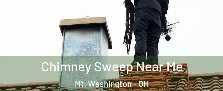 Chimney Sweep Near Me Mt. Washington - OH