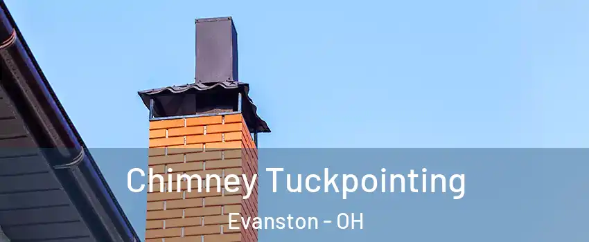 Chimney Tuckpointing Evanston - OH