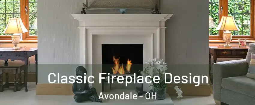 Classic Fireplace Design Avondale - OH