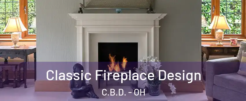 Classic Fireplace Design C.B.D. - OH