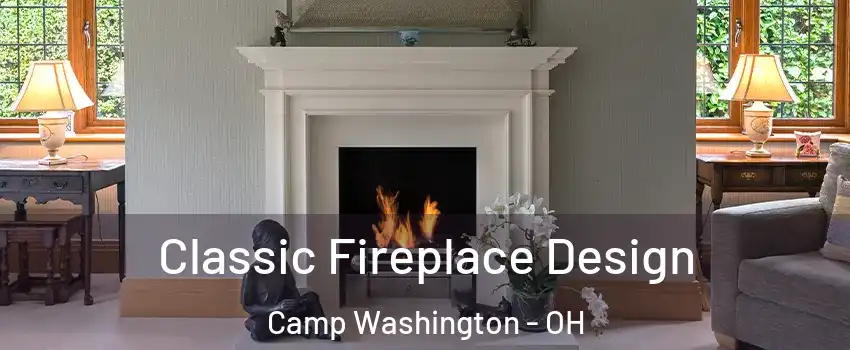 Classic Fireplace Design Camp Washington - OH