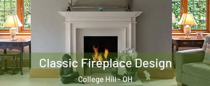 Classic Fireplace Design College Hill - OH