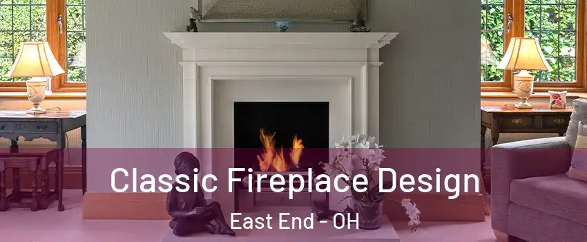 Classic Fireplace Design East End - OH