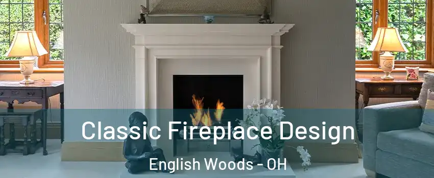 Classic Fireplace Design English Woods - OH