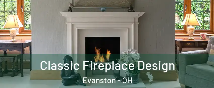 Classic Fireplace Design Evanston - OH