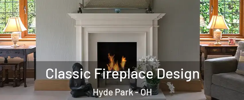 Classic Fireplace Design Hyde Park - OH