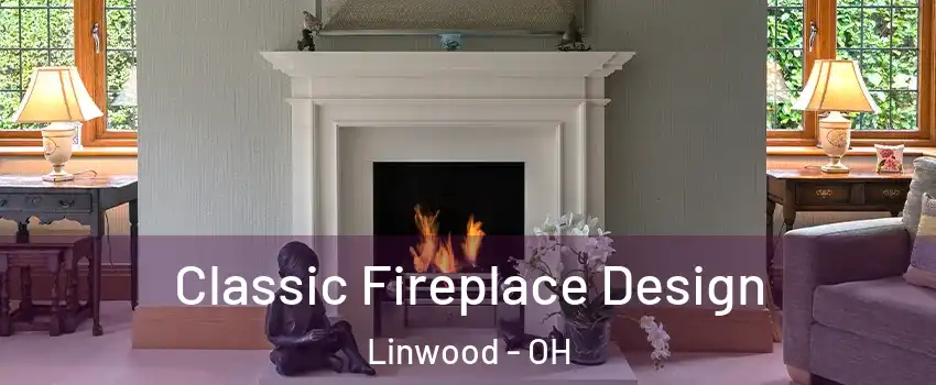 Classic Fireplace Design Linwood - OH