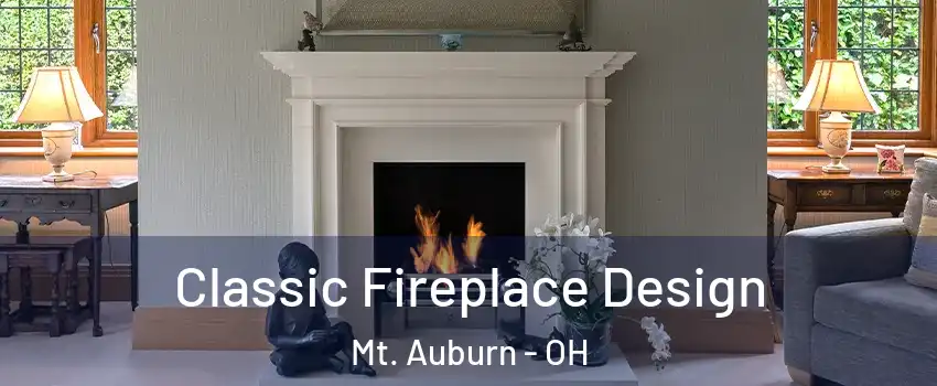 Classic Fireplace Design Mt. Auburn - OH