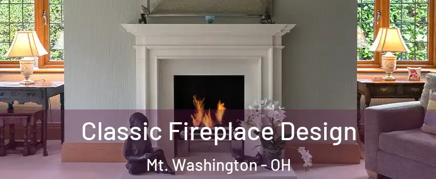 Classic Fireplace Design Mt. Washington - OH