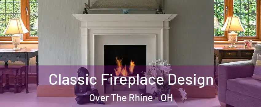 Classic Fireplace Design Over The Rhine - OH