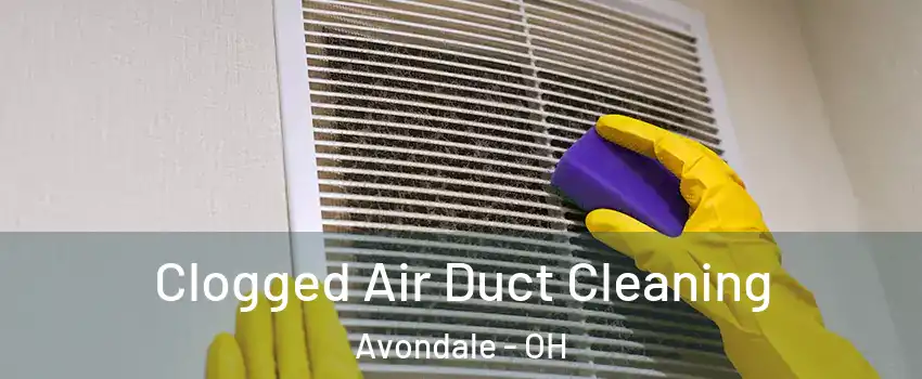 Clogged Air Duct Cleaning Avondale - OH