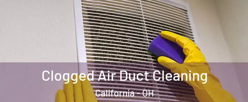 Clogged Air Duct Cleaning California - OH