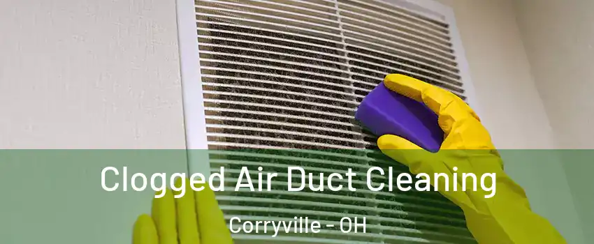 Clogged Air Duct Cleaning Corryville - OH